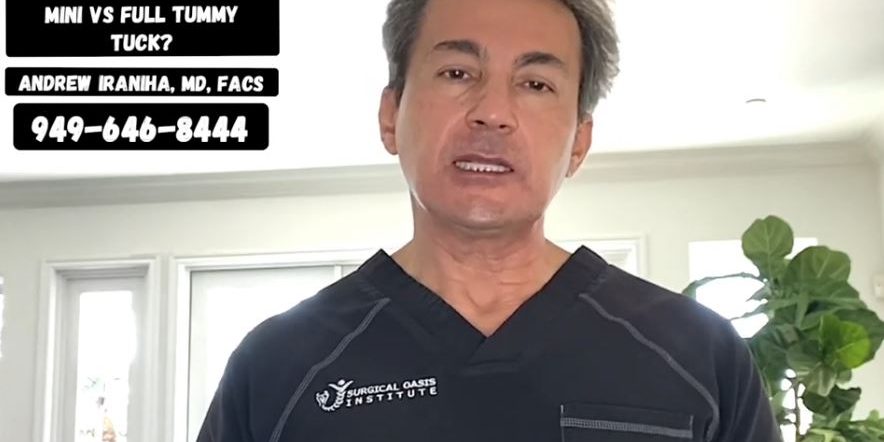 Dr. Iraniha Difference between Mini and Full Tummy Tuck Recovery Dr. Iraniha Difference between Mini and Full Tummy Tuck Recovery - Surgical Oasis Institute